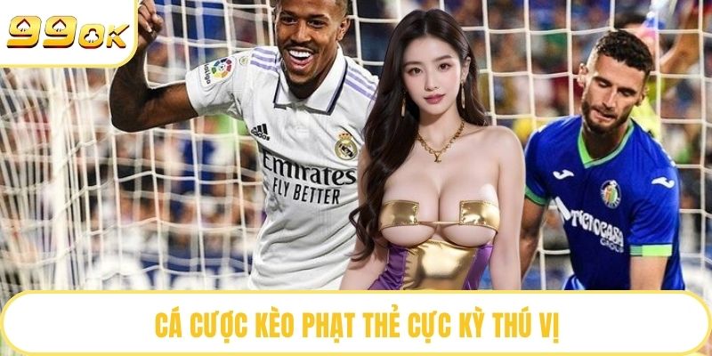 Cá cược kèo phạt thẻ cực kỳ thú vị