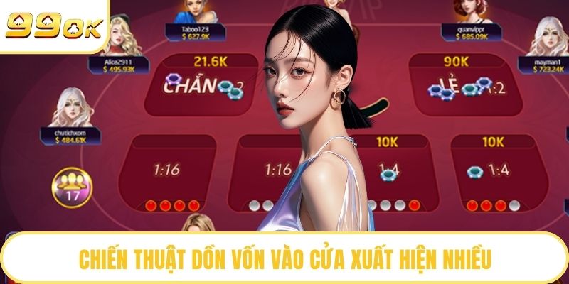 Chiến thuật dồn vốn vào cửa xuất hiện nhiều