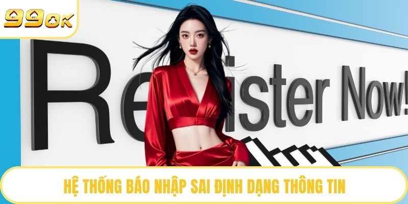 Hệ thống báo nhập sai định dạng thông tin