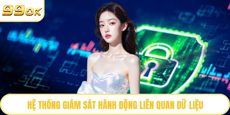 Hệ thống giám sát hành động liên quan dữ liệu