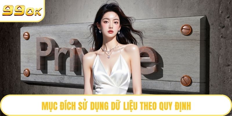 Mục đích sử dụng dữ liệu theo quy định
