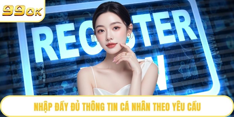 Nhập đầy đủ thông tin cá nhân theo yêu cầu