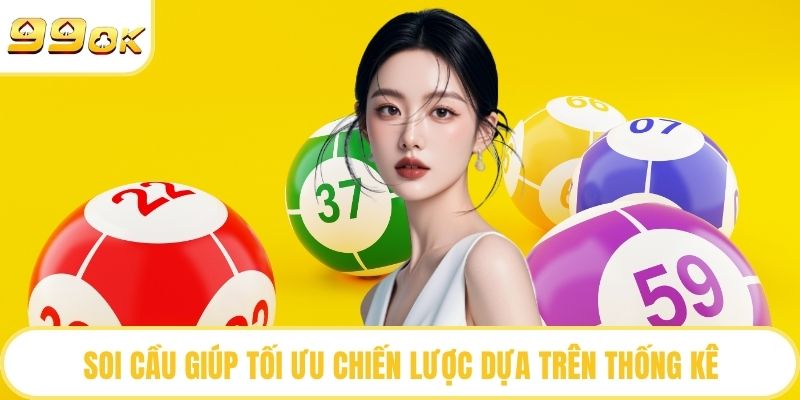 Soi cầu giúp tối ưu chiến lược dựa trên thống kê