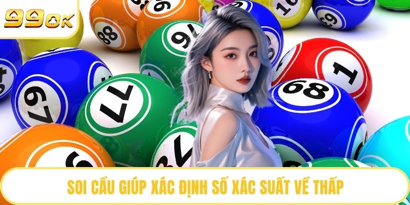 Soi cầu giúp xác định số xác suất về thấp