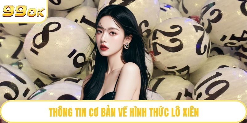 Thông tin cơ bản về hình thức lô xiên